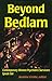 Beyond Bedlam by Jeanine Grobe Beyond Bedlam by Jeanine Grobe