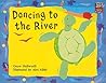 Dancing to the River (Cambridge Reading)
