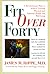 Fit over Forty by James M. Rippe