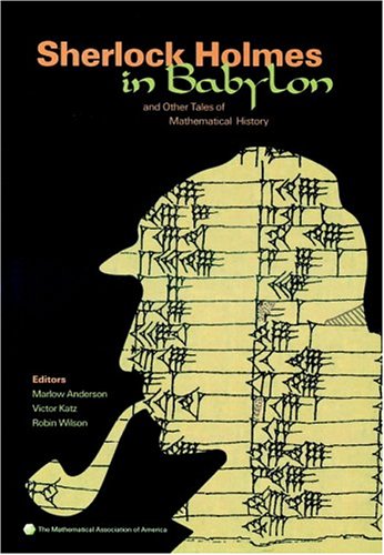 Sherlock Holmes in Babylon: And Other Tales of Mathematical History (Spectrum)