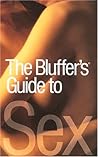 The Bluffer's Guide to Sex (The Bluffer's Guide Series)