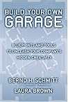 Build Your Own Garage: Blueprints and Tools to Unleash Your Company's Hidden Creativity