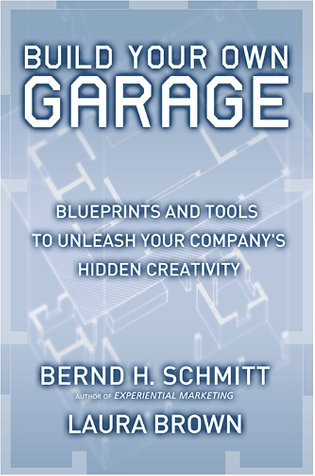 Build Your Own Garage: Blueprints and Tools to Unleash Your Company's Hidden Creativity (Hardcover)