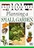 Planning a Small Garden (101 Essential Tips)