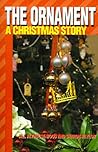 The Ornament: A Christmas Story The Ornament: A Christmas Story