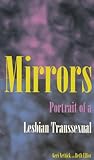 Mirrors: Portrait of a Lesbian Transsexual