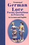 Treasury of German Love: Poems, Quotations & Proverbs : In German and English (Treasury of Love) (English, German and German Edition)