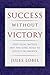Success Without Victory: Lost Legal Battles and the Long Road to Justice in America (Critical America, 70)