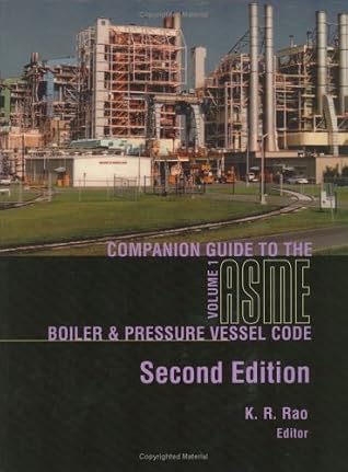Companion Guide to the ASME Boiler & Pressure Vessel Code: Criteria and Commentary on Select Aspects of the Boiler & Pressure Vessel And Piping Codes