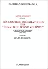Les Dossiers préparatoires des Hommes de bonne volonté: Le Projet initial et l'élaboration des quatre premiers volumes (1923-1932) Les Dossiers préparatoires des Hommes de bonne volonté: Le Projet initial et l'élaboration des quatre premiers volumes (1923-1932)