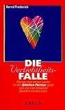 Die Verliebtheitsfalle. Die Verliebtheitsfalle.