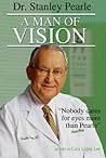 Dr. Stanley Pearle: A Man of Vision