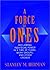 A Force Of Ones (Jossey Bass Business & Management Series)