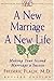 A New Marriage A New Life by Frederic Flach
