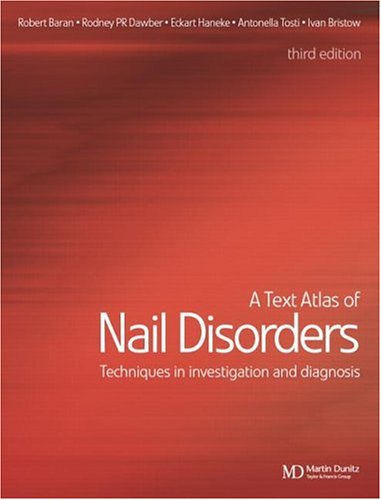 A Text Atlas of Nail Disorders: Techniques in Investigation and Diagnosis (Hardcover)