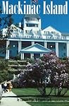 Mackinac Island: Historic Frontier, Vacation Resort, Timeless Wonderland