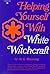 Helping Yourself with White Witchcraft