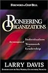 Pioneering Organizations: The Convergence of Individualism, Teamwork, and Leadership