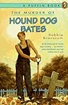The Murder of Hound Dog Bates