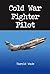 Cold War Fighter Pilot