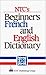 NTC's Beginner's French and English Dictionary