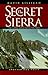 The Secret Sierra: The Alpine World Above the Trees