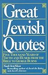 Great Jewish Quotes: Five Thousand Years of Truth and Humor from the Bible to George Burns