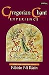 Gregorian Chant Experience: Sing and Meditate With Noirin Ni Riain