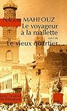 Le Voyageur À La Mallette ;Suivi De Le Vieux Quartier ; Et Autres Nouvelles Le Voyageur À La Mallette ;Suivi De Le Vieux Quartier ; Et Autres Nouvelles