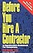 Before You Hire A Contractor: A Construction Guidebook For Consumers