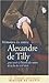 Mémoires du comte Alexandre de Tilly pour servir à l'histoire des moeurs de la fin du XVIIIe siècle