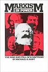Marxism in Power: The Rise and Fall of a Doctrine Marxism in Power: The Rise and Fall of a Doctrine