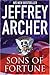 Sons Of Fortune by Jeffrey Archer Sons Of Fortune by Jeffrey Archer