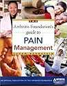 The Arthritis Foundation's Guide to Pain Management