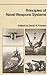 Principles of Naval Weapons Systems by Gene P. Bender