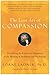The Lost Art of Compassion: Discovering the Practice of Happiness in the Meeting of Buddhism and Psychology