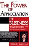 The Power of Appreciation in Business: How an Obsession with Value Increases Performance, Productivity and Profits