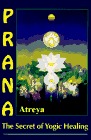 Prana: The Secret of Yogic Healing (Paperback)