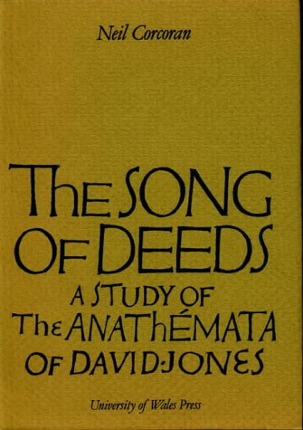 The Song of Deeds: A Study of The Anathemata of David Jones (Hardcover)