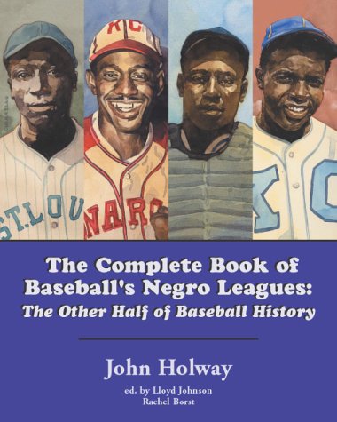 The Complete Book of Baseball's Negro Leagues: The Other Half of Baseball History (Paperback)
