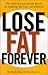 Lose Fat Forever: The Only No-Nonsense Guide to Making Fat Loss Permanent