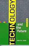 Technology and the Future Technology and the Future
