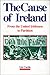 The Cause of Ireland: From the United Irishmen to Partition