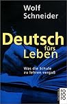 Deutsch fürs Leben by Wolf Schneider