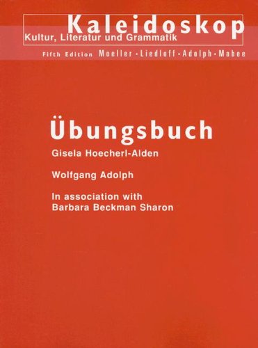 Ubungsbuch Kaleidoskop: Kultur Literatur Und Grammatik, 5th Edition (English and German Edition)