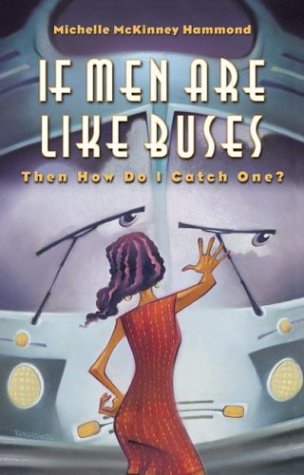 If Men Are Like Buses, Then How Do I Catch One?: When You're Standing Between Hope and Happily Ever After (Paperback)