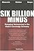 Six Billion Minds: Managing...