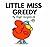 Little Miss Greedy
