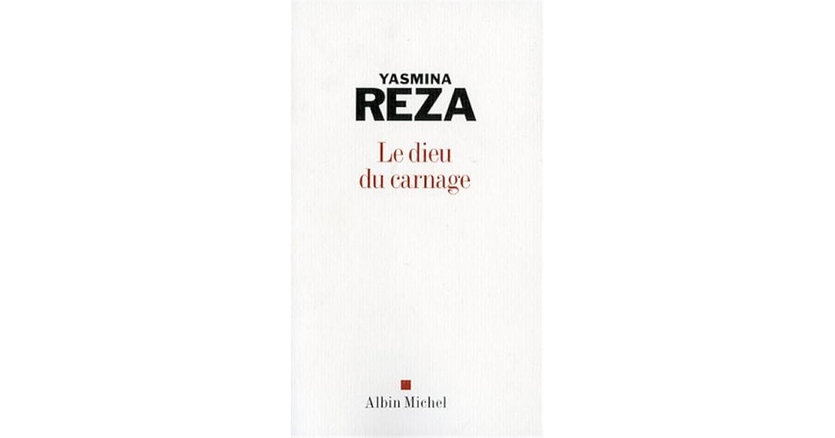 Resume Du Livre Le Dieu Du Carnage Le dieu du carnage by Yasmina Reza