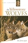 The Yellowstone Wolves: The First Year The Yellowstone Wolves: The First Year
